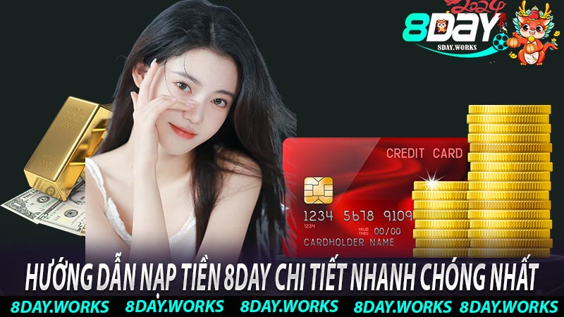 Hướng dẫn nạp tiền 8Day chi tiết nhanh chóng nhất