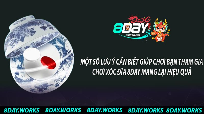 Một số lưu ý cần biết giúp chơi bạn tham gia chơi xóc đĩa 8day mang lại hiệu quả 