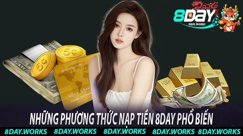 Những phương thức nạp tiền 8Day phổ biến