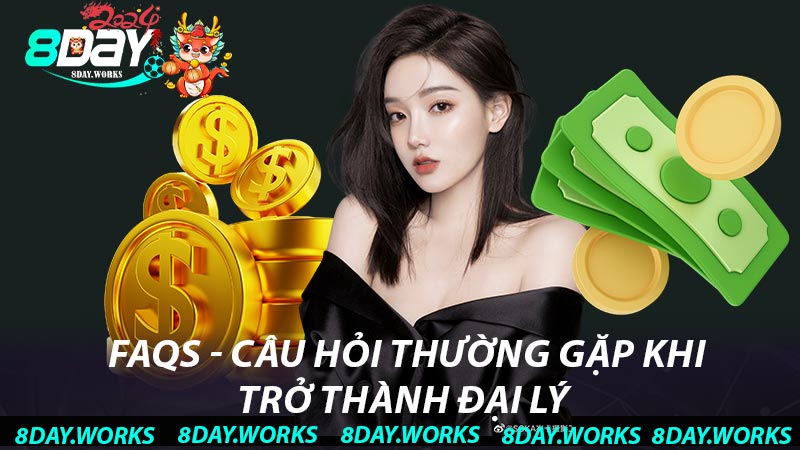 FAQs - Câu hỏi thường gặp khi trở thành đại lý  